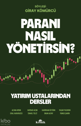Paranı Nasıl Yönetirsin?;Yatırım Ustalarından Dersler - Söyleşi: Giray