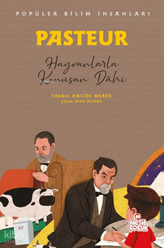 Pasteur - Hayvanlarla Konuşan Dâhi;Popüler Bilim İnsanları Halide Merv