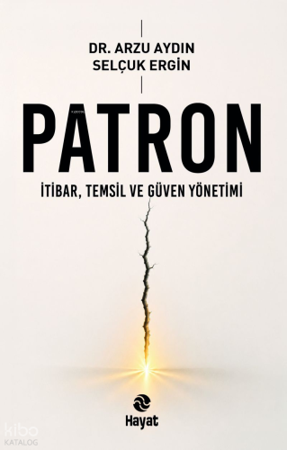 Patron; İtibar, Temsil ve Güven Yönetimi