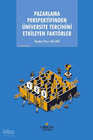 Pazarlama Perspektifinden Üniversite Tercihini Etkileyen Faktörler