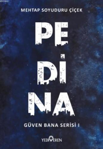 Pedina; Güven Bana Serisi 1