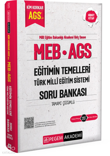 Pegem Akademi Yayıncılık MEB AGS Kim Korkar Eğitimin Temelleri Türk Milli Eğitim Sistemi Soru Bankası Tamamı Çözümlü