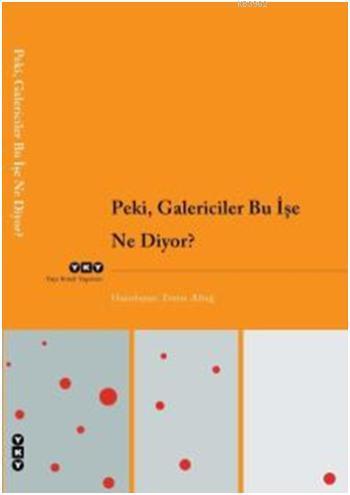 Peki, Galericiler Bu İşe Ne Diyor?