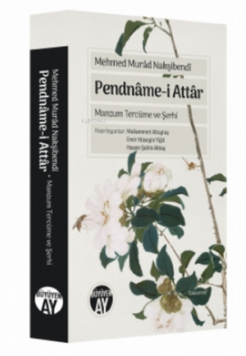 Pendnâme - i Attâr;Manzum Tercüme ve Şerhi