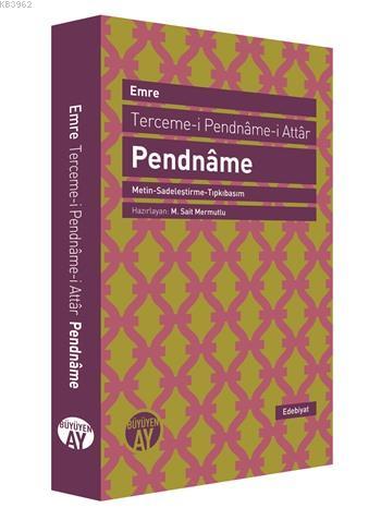 Pendnâme (Metin-Sadeleştirme-Tıpkıbasım) Feridüddin-i Attar