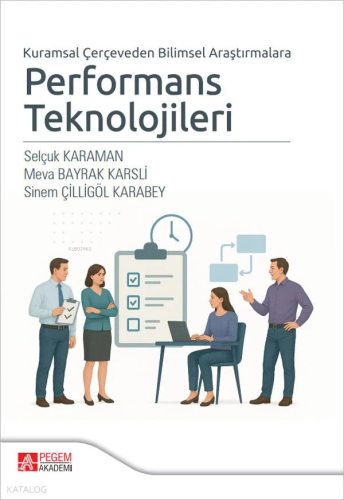Performans Teknolojileri;Kuramsal Çerçeveden Bilimsel Araştırmalara Se