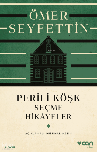 Perili Köşk ve Seçme Hikâyeler; Açıklamalı Orijinal Metin Ömer Seyfett