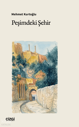 Peşimdeki Şehir Mehmet Kurtoğlu