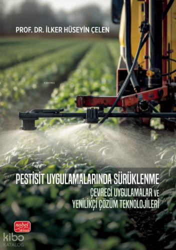 Pestisit Uygulamalarında Sürüklenme;Çevreci Uygulamalar ve Yenilikçi Çözüm Teknolojileri