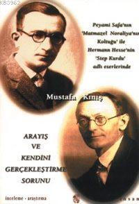Peyami Safa'nın 'Matmazel Noraliya'nın Koltuğu' ile Hermann Hesse'nin 'Step Kurdu' Adlı Eserlerinde| Arayış ve Kendini Gerçekleştirme Sorunu
