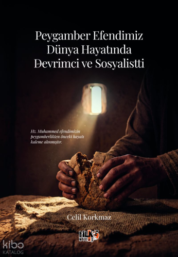 Peygamber Efendimiz Dünya Hayatında Devrimci ve Sosyalistti