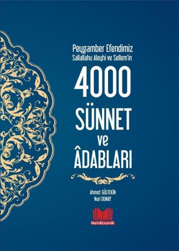 Peygamber Efendimizin 4000 Sünnet ve Adapları; Özel Baskı