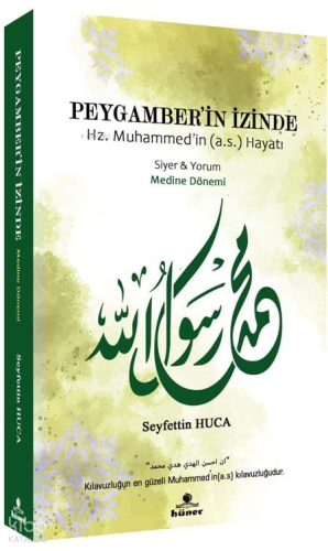 Peygamber’in İzinde - Medine Dönemi;Hz. Muhammed'in (a.s) Hayatı - Siyer ve Yorum