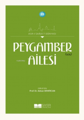 Peygamber sas Ailesi;Asrı Saadet Dünyası 23