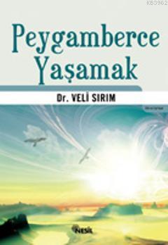 Peygamberce Yaşamak