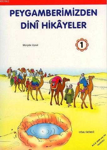 Peygamberimizden Dinî Hikâyeler 1; 7 Yaş ve Üstü (B. Boy)