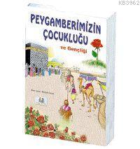 Peygamberimizin Çocukluğu ve Gençliği; 7 Yaş ve Üstü (k. Boy)