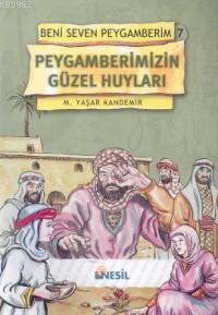 Peygamberimizin Güzel Huyları; Beni Seven Peygamberim 7 Mehmet Yaşar K