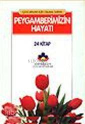 Peygamberimizin Hayatı 24 Kitap Mehmet Nuri Yardım