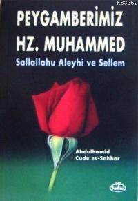 Peygamberimizin Hayatı Abdulhamid Cude Es-Sahhar