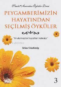 Peygamberimizin Hayatından Seçilmiş Öyküler - 3