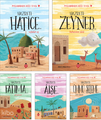 Peygamberimizin Mutlu Yuvası Seti (5 Kitap) Hilal Çelikkol Kara
