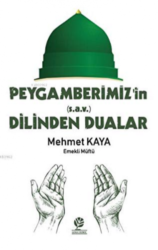 Peygamberimiz'in (s.a.v) Dilinden Dualar Mehmet Kaya