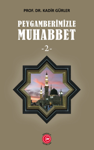 Peygamberimizle Muhabbet -2- Kadir Gürler