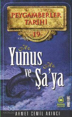 Peygamberler Tarihi 19 - Hz. Yunus Hz. Şaya
