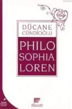 Philo Sophia Loren Dücane Cündioğlu