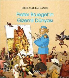 Pieter Bruegel'in Gizemli Dünyası