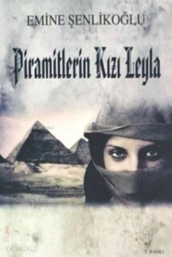 Piramitlerin Kızı Leyla Emine Şenlikoğlu