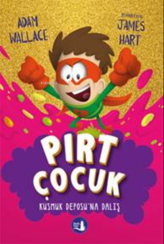 Pırt Çocuk ;Hazır, Nişan Al Fırlat