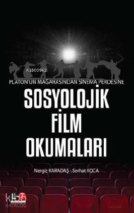 Platon'un Mağarasından Sinema Perdesine; Sosyolojik Film Okumaları