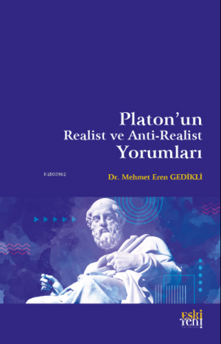 Platon'un Realist ve Anti-Realist Yorumları Mehmet Eren Gedikli