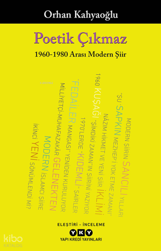 Poetik Çıkmaz;1960-1980 Arası Modern Şiir Orhan Kâhyaoğlu