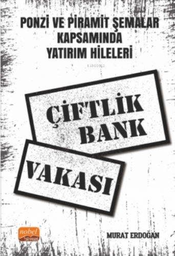 Ponzi ve Piramit Şemalar Kapsamında Yatırım Hileleri: Çiftlik Bank Vakası