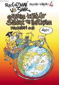 Porof. Zihni Sinir - Eğitim, Kültür, Sanat ve İletişim Proceleri; Proceler Külliyatı 4