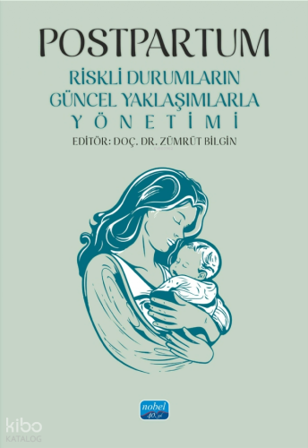Postpartum;Riskli Durumların Güncel Yaklaşımlarla Yönetimi