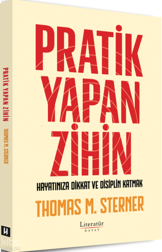 Pratik Yapan Zihin;Hayatınıza Dikkat ve Disiplin Katmak Thomas M. Ster