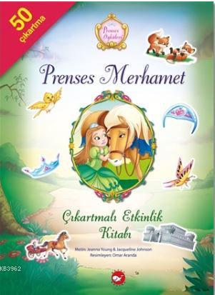Prenses Öyküleri - Prenses Merhamet Çıkartmalı Etkinlik Kitabı