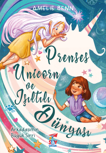 Prenses Unicorn ve Işıltılı Dünyası;Arkadaşımın Büyük Sırrı