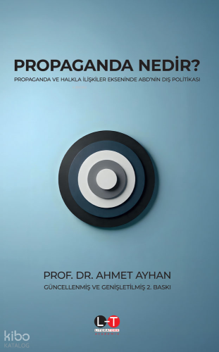 Propaganda Nedir?;Propaganda ve Halkla İlişkiler Ekseninde Abd'nin Dış Politikası