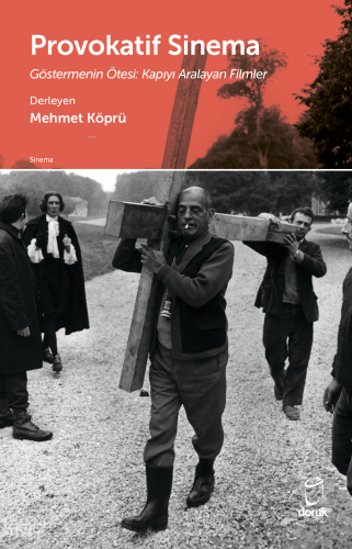 Provokatif Sinema;Göstermenin Ötesi: Kapıyı Aralayan Filmler Kolektif