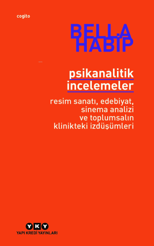 Psikanalitik İncelemeler;Resim Sanatı, Edebiyat, Sinema Analizi ve Toplumsalın Klinikteki İzdüşümleri