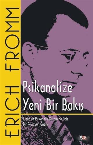Psikanalize Yeni Bir Bakış; Freud'un Psikanaliz Kuramına Dair Bir Revizyon Önerisi