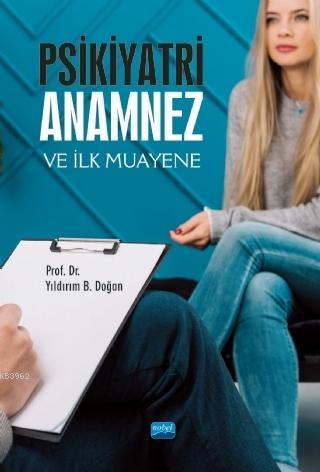 Psikiyatri: Anamnez ve İlk Muayene Yıldırım B. Doğan