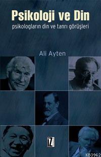 Psikoloji ve Din Ali Ayten