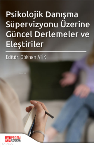 Psikolojik Danışma Süpervizyonu Üzerine Güncel Derlemeler ve Eleştiriler