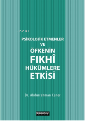 Psikolojik Etmenler Ve Öfkenin Fıkhî Hükümlere Etkisi Abdurrahman Cane